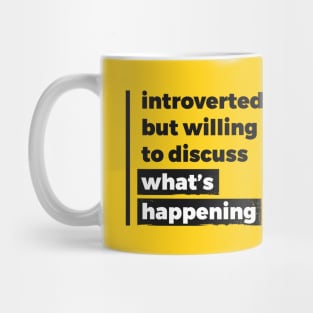 Introverted but willing to discuss what's happening (Pure Black Design) Mug